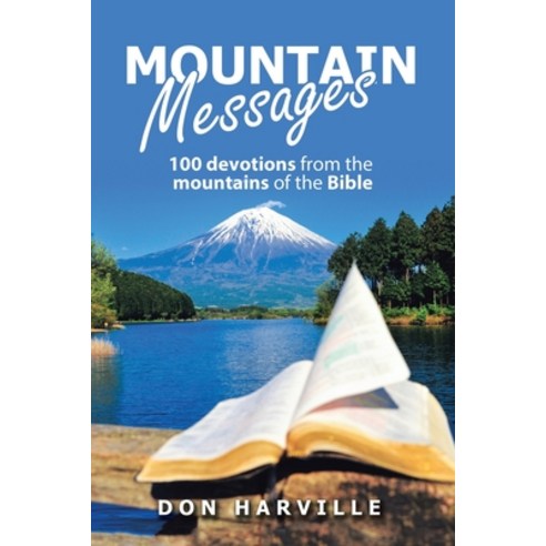 (영문도서) Mountain Messages: 100 Devotions from the Mountains of the Bible Paperback, WestBow Press, English, 9781664266988