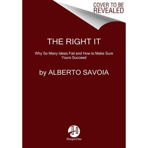 The Right It: Why So Many Ideas Fail and How to Make Sure Yours Succeed Hardcover, HarperOne