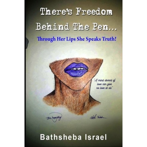 (영문도서) There''s Freedom Behind The Pen: Through Her Lips She Speaks True Paperback, Independently Published, English, 9781688110427