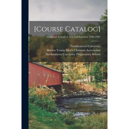 (영문도서) [Course Catalog]; Graduate School of Arts and Sciences 1996-1997 Paperback, Legare Street Press, English, 9781014490322