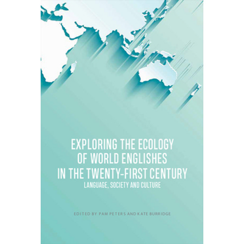(영문도서) Exploring the Ecology of World Englishes in the Twenty-First Century: Language Society and C... Paperback, Edinburgh University Press, English, 9781474462860