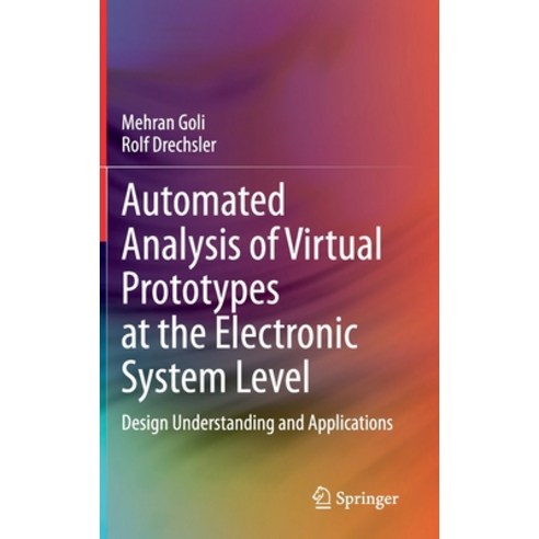 (영문도서) Automated Analysis of Virtual Prototypes at the Electronic System Level: Design Understanding... Hardcover, Springer, English, 9783030442811