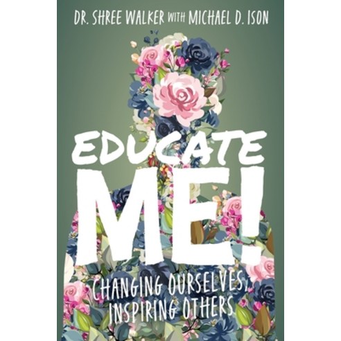 (영문도서) Educate Me!: Changing Ourselves Inspiring Others Paperback, Dave Burgess Consulting, English, 9781956306675