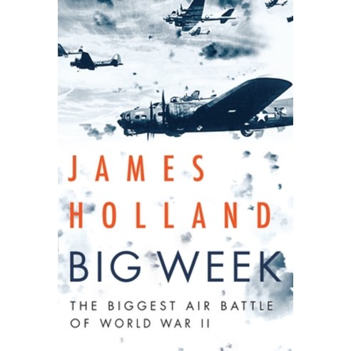 (영문도서) Big Week: The Biggest Air Battle of World War II Hardcover, Atlantic Monthly Press, English, 9780802128393