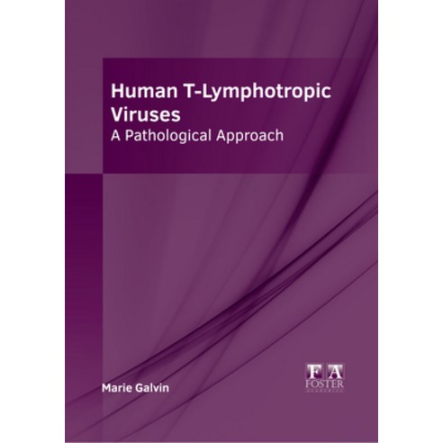 (영문도서) Human T-Lymphotropic Viruses: A Pathological Approach Hardcover, Foster Academics, English, 9781646466214