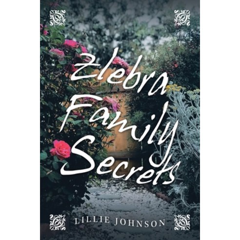 Zlebra Family Secrets Paperback, Authorhouse, English, 9781665515450