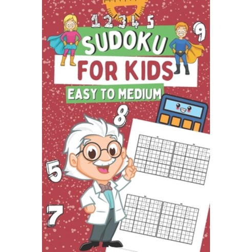 Sudoku for Kids Easy To Medium: Sudoku Puzzles for Boys and Girls Gift Idea for Clever Children 60... Paperback, Independently Published, English, 9798574400036
