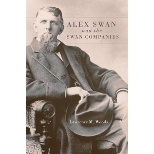 (영문도서) Alex Swan and the Swan Companies Paperback, University of Oklahoma Press, English, 9780806154022