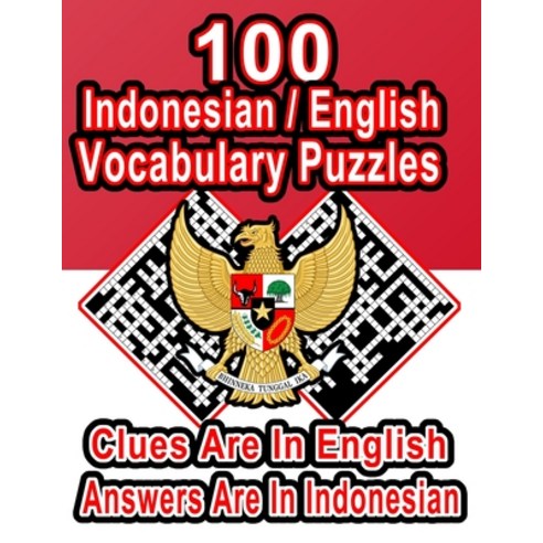 100 Indonesian/English Vocabulary Puzzles: Learn and Practice Indonesian By Doing FUN Puzzles! 100 ... Paperback, Independently Published