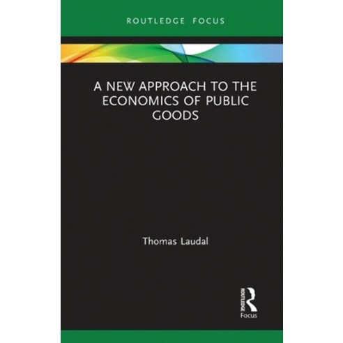 (영문도서) A New Approach to the Economics of Public Goods Paperback, Routledge, English, 9780367787776