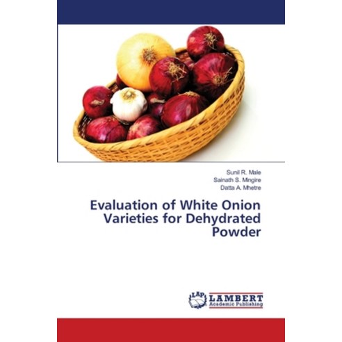 (영문도서) Evaluation of White Onion Varieties for Dehydrated Powder Paperback, LAP Lambert Academic Publis..., English, 9786207463596