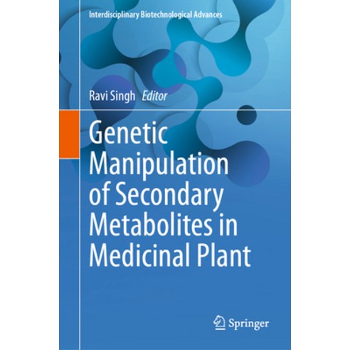 (영문도서) Genetic Manipulation of Secondary Metabolites in Medicinal Plant Hardcover, Springer, English, 9789819949380