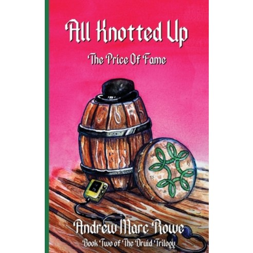 All Knotted Up: The Price Of Fame Paperback, Sophic Press, English, 9781777106997