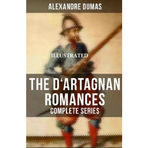 The Vicomte of Bragelonne (D''Artagnan Romances #3) Illustrated Paperback, Independently Published, English, 9798727372951