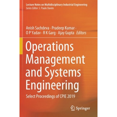 (영문도서) Operations Management and Systems Engineering: Select Proceedings of Cpie 2019 Paperback, Springer, English, 9789811560194