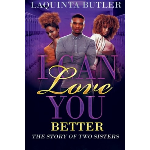 I Can Love You Better: The Story of Two Sisters Paperback, Independently Published