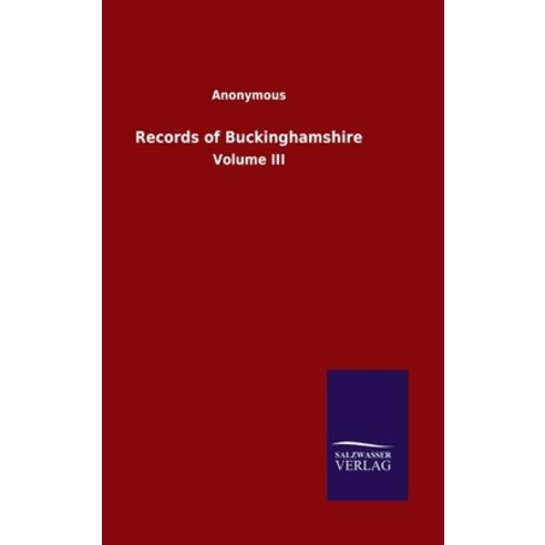 Records of Buckinghamshire: Volume III Hardcover, Salzwasser-Verlag Gmbh