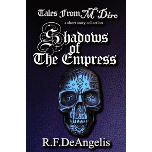 (영문도서) Shadows of the Empress: Tales from M''Diro Paperback, R. F. Deangelis, English, 9798985741100