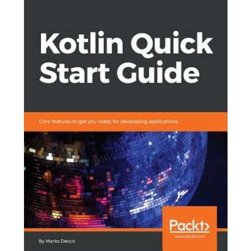 Kotlin Quick Start Guide, Packt Publishing