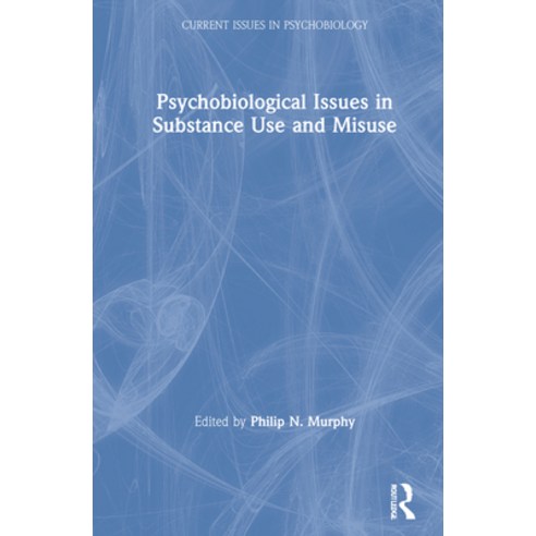 Psychobiological Issues in Substance Use and Misuse Hardcover, Routledge, English, 9780367273606