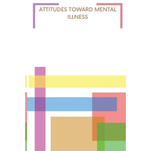 (영문도서) Attitudes Toward Mental Illness Paperback, Department of Clinical Psyc..., English, 9786761170237