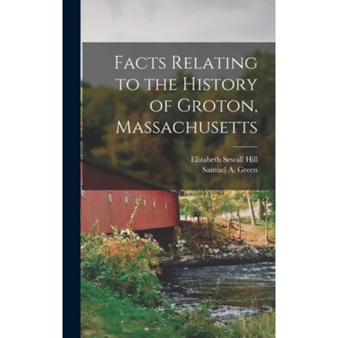 (영문도서) Facts Relating to the History of Groton Massachusetts Hardcover ...
