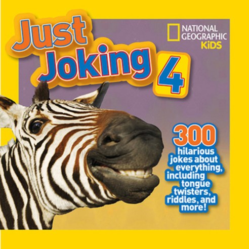 (영문도서) National Geographic Kids Just Joking 4: 300 Hilarious Jokes about Everything Including Tongu... Paperback, English, 9781426313783