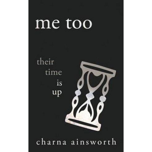 (영문도서) Me Too: Their Time is Up Paperback, Independently Published, English, 9781791714857