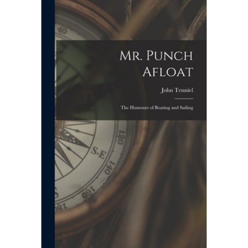 (영문도서) Mr. Punch Afloat: The Humours of Boating and Sailing Paperback, Legare Street Press, English, 9781017462524