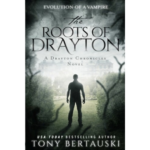 (영문도서) The Roots of Drayton: Evolution of a Vampire Paperback, Tony Bertauski, English, 9781951432584