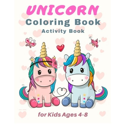 UNICORN Coloring Book Activity Book for Kids Ages 4-8: Cute and Fun Unicorn Children''s Activity Book... Paperback, Independently Published, English, 9798592166617