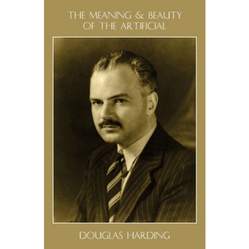 (영문도서) The Meaning and Beauty of the Artificial Paperback, Shollond Trust, English, 9781908774989