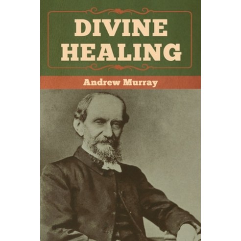 (영문도서) Divine Healing Paperback, Bibliotech Press, English, 9781618958693