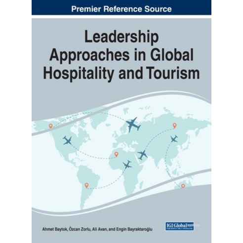 (영문도서) Leadership Approaches in Global Hospitality and Tourism Hardcover, IGI Global, English, 9781668467138