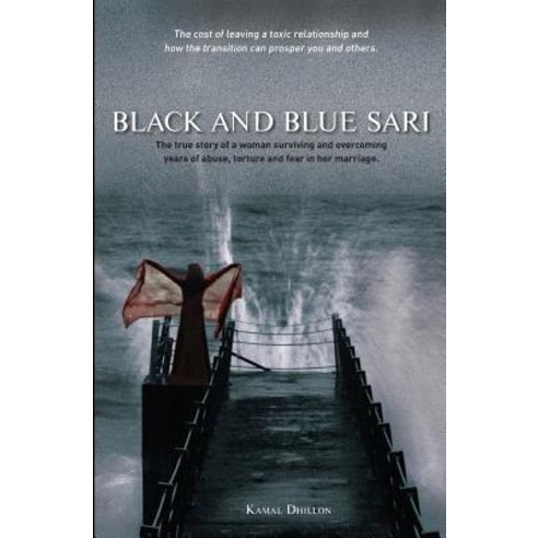 (영문도서) Black and Blue Sari: The true story of a woman surviving and overcoming years of abuse tortu... Paperback, Lotus Speaking and Writing, English, 9780981386904