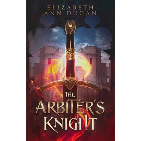 (영문도서) The Arbiter''s Knight Hardcover, Elizabeth Ann Dugan, English, 9781088186602