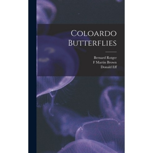 (영문도서) Coloardo Butterflies Hardcover, Legare Street Press, English, 9781016056571
