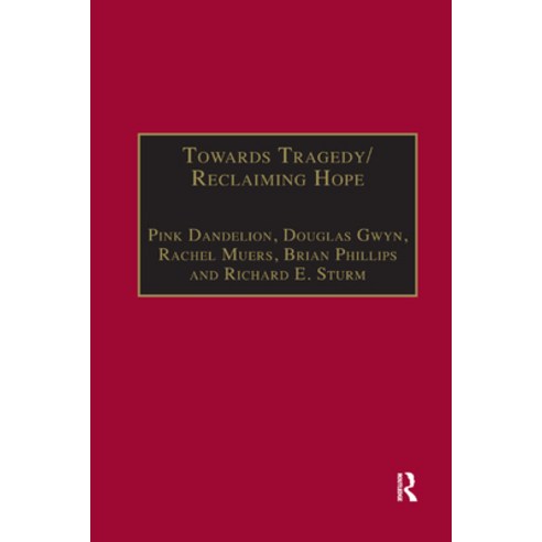 (영문도서) Towards Tragedy/Reclaiming Hope: Literature Theology and Sociology in Conversation Paperback, Routledge, English, 9781138383418