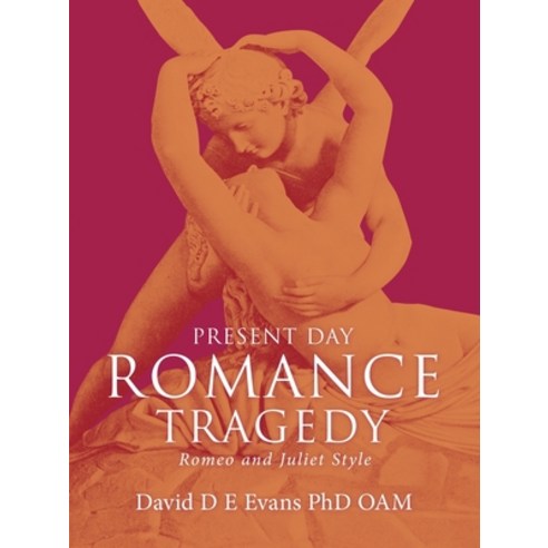 (영문도서) Present Day Romance Tragedy: Romeo and Juliet Style Paperback, Balboa Press Au, English, 9781982294878
