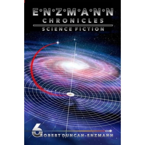 (영문도서) Enzmann Chronicles 6: Science Fiction Paperback, Lulu.com, English, 9781794850019