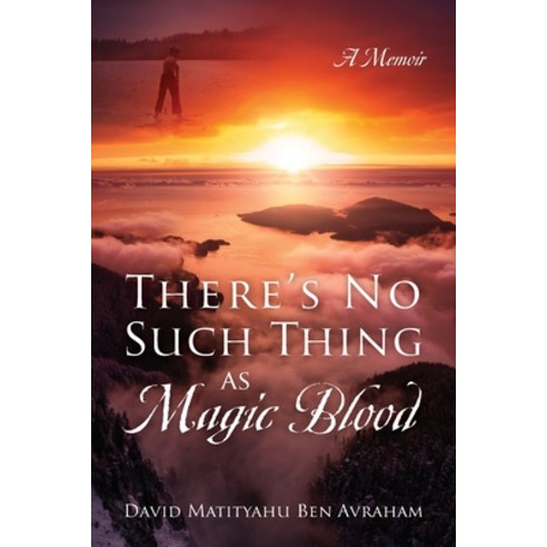 (영문도서) There''s No Such Thing as Magic Blood: A Memoir Paperback, Jewish Learning Press, English, 9780578251486