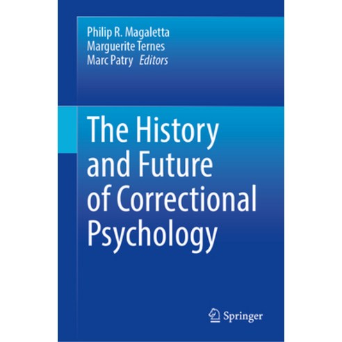 (영문도서) The History and Future of Correctional Psychology Hardcover, Springer, English, 9783031374791