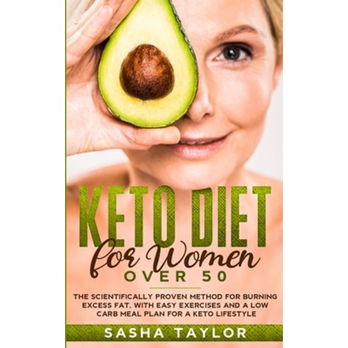 Keto Diet for Women Over 50: The Scientifically Proven Method for Burning Excess Fat with Easy Exer... Paperback, Charlie Creative Lab Ltd Pu..., English, 9781801446198