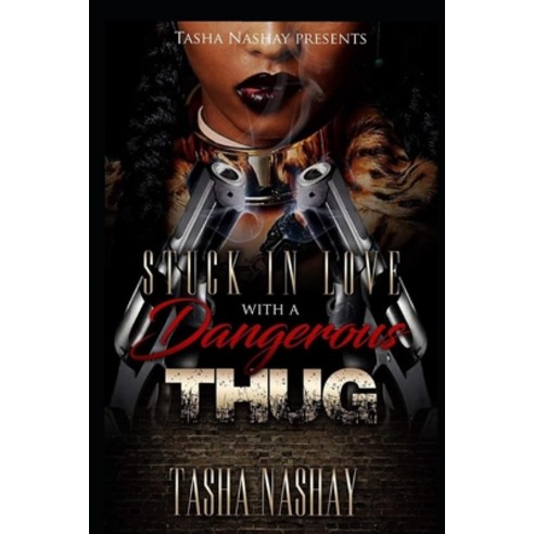 (영문도서) Stuck In love With A Dangerous Thug Paperback, Independently Published, English, 9798534972214