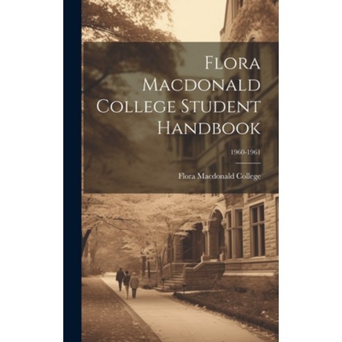 (영문도서) Flora Macdonald College Student Handbook; 1960-1961 Hardcover, Hassell Street Press, English, 9781019358108