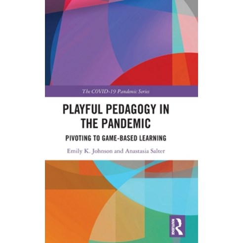 (영문도서) Playful Pedagogy in the Pandemic: Pivoting to Game-Based Learning Hardcover, Routledge, English, 9781032251264