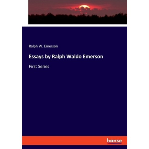 Essays by Ralph Waldo Emerson: First Series Paperback, Hansebooks, English, 9783337858599