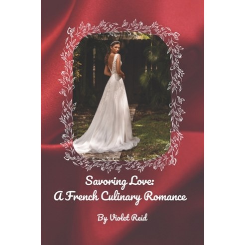 (영문도서) Savoring Love: A French Culinary Romance Paperback, Independently Published, English, 9798852980625