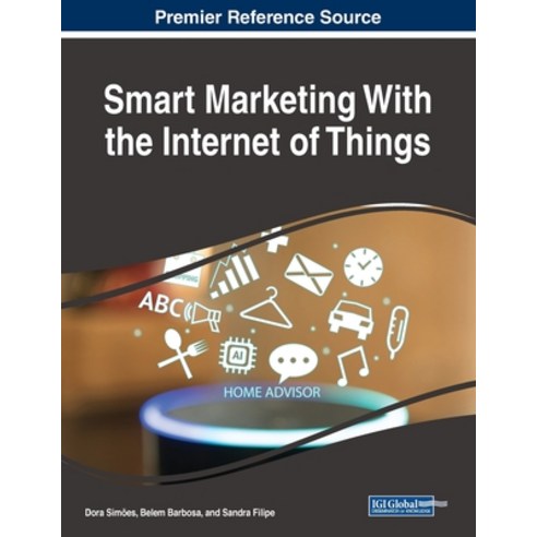 Smart Marketing With the Internet of Things Paperback, Business Science Reference