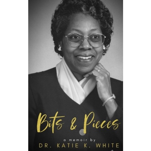 Katie''s Bit and Pieces: A Family Legacy Hardcover, Indy Pub, English, 9781087868042